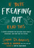 If You're Freaking Out, Read This: A Coping Workbook