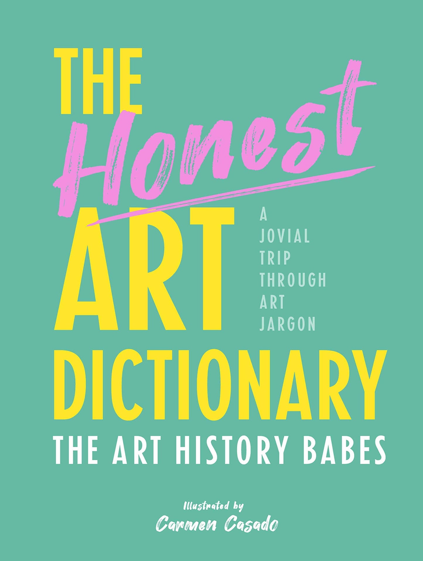 Honest Art Dictionary: A Jovial Trip through Art Jargon