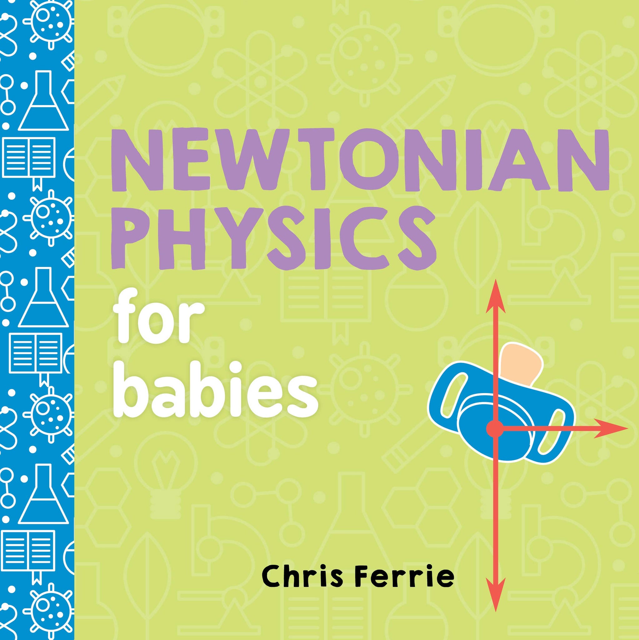 Newtonian Physics for Babies: Baby University series  (BB)