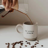 Sweet Water Decor Be Still + Know Coffee Mug